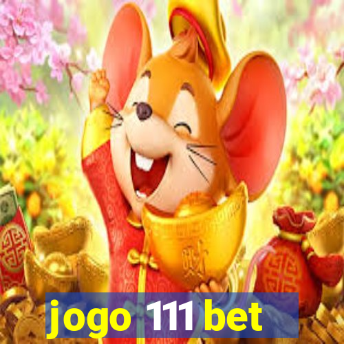 jogo 111 bet